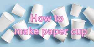 how to make paper cup with machine