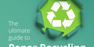 The Ultimate Guide to Paper Recycling